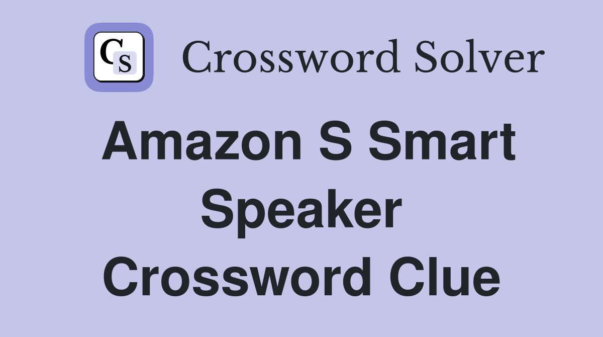 Amazon smart sales speaker crossword